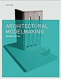 Architectural Modelmaking 2e (Paperback)