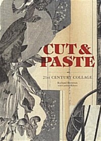 Cut & Paste (paperback) : 21st-Century Collage (Paperback)