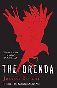 The Orenda : Winner of the Libris Award for Best Fiction (Paperback)