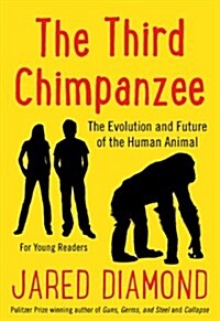 The Third Chimpanzee : On the Evolution and Future of the Human Animal (Hardcover, Adapted ed)