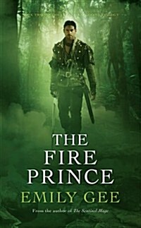 The Fire Prince : Book 2 of the Sentinel Mage Trilogy (Paperback)