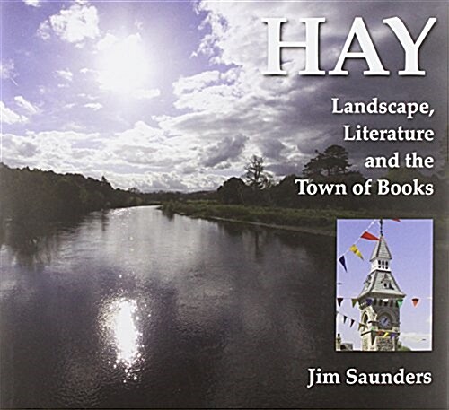 Hay : Landscape, Literature and the Town of Books (Hardcover)