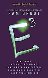 E-Cubed : Nine More Energy Experiments That Prove Manifesting Magic and Miracles is Your Full-Time Gig (Paperback)