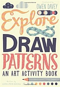 Explore & Draw Patterns : An Art Activity Book (Paperback)