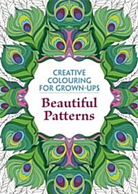 Beautiful Patterns : Creative Colouring for Grown-Ups (Paperback)