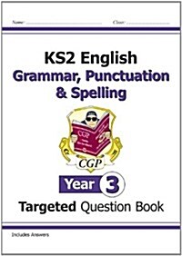 KS2 English Year 3 Grammar, Punctuation & Spelling Targeted Question Book (with Answers) (Paperback)
