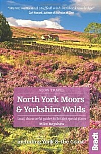 North York Moors & Yorkshire Wolds : Local, characterful guides to Britains Special Places (Paperback)