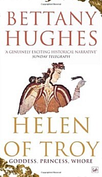 Helen of Troy : Goddess, Princess, Whore (Paperback)