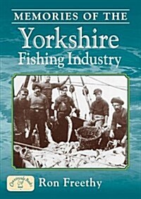 Memories of the Yorkshire Fishing Industry (Paperback)