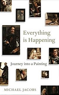 Everything is Happening : Journey into a Painting (Hardcover)