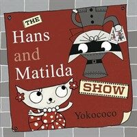 (The) Hans and Matilda show 