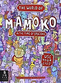 The World of Mamoko: In the Time of Dragons (Hardcover)