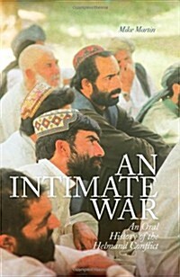 An Intimate War : An Oral History of the Helmand Conflict (Hardcover)