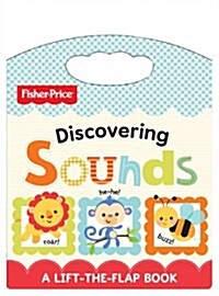 Fisher Price Discovering Sounds: Lift and Learn (Board Book)