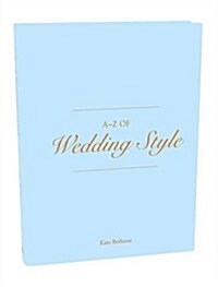A-Z of Wedding Style (Hardcover)