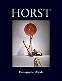 Horst : Photographer of Style (Hardcover)