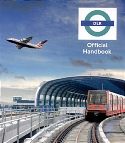 Docklands Light Railway Official Handbook (Paperback)