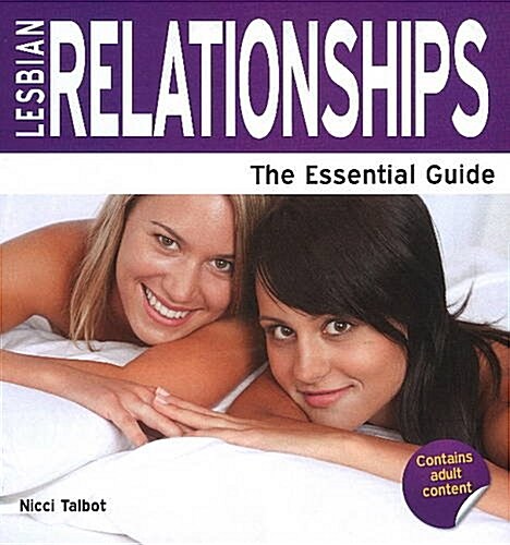 Lesbian Relationships : The Essential Guide (Paperback)