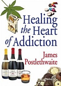 Healing the Heart of Addiction (Paperback)