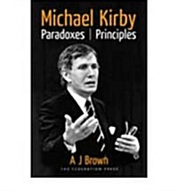 Michael Kirby: Paradoxes and Principles (Paperback)