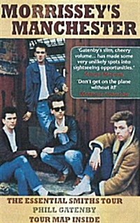 Morrisseys Manchester : The Essential Smiths Tour: 2nd Edition (Paperback)