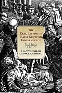 The Real Patriots of Early Scottish Independence (Paperback)