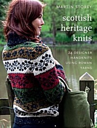 Scottish Heritage Knits : 25 Designer Handknits Using Rowan Yarns (Paperback)