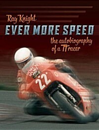 Ever More Speed : The Autobiography of a TT Racer (Paperback)