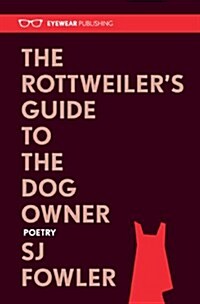 The Rottweilers Guide to the Dog Owner (Hardcover)