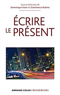 ECRIRE LE PRESENT (Paperback)