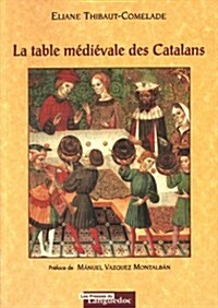 La Table M?i?ale Des Catalans (Hardcover)