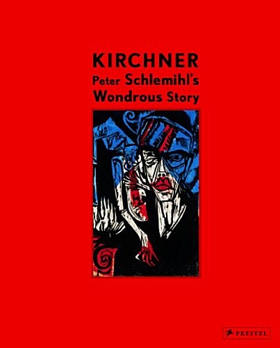 Ernst Ludwig Kirchner: Peter Schlemihls Wondrous Story, 1915 (Hardcover)