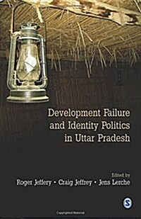 Development Failure and Identity Politics in Uttar Pradesh (Hardcover)