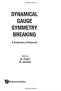 Dynamical Gauge Symmetry Breaking (Paperback)