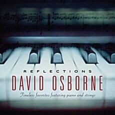 [수입] David Osborne - Reflections: Timeless Favorites Featuring Piano And Strings