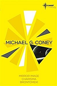 Michael G Coney SF Gateway Omnibus : Mirror Image, Charisma, Brontomek (Paperback)