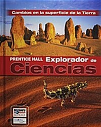 Science Explorer Earths Changing Surface Spanish Student Edition (Hardcover)