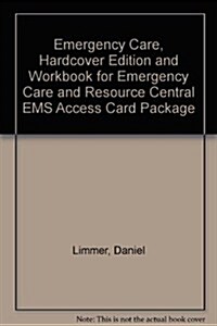 Emergency Care, Hardcover Edition and Workbook for Emergency Care and Resource Central EMS Access Card Package (Hardcover, 12)