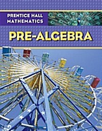 Prentice Hall High School 2009 Prealgebra Home School Bundle Kit Grade 9/12 (Hardcover)