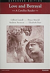 Love and Betrayal 2012: A Catullus Reader Student Edition, (Paperback)