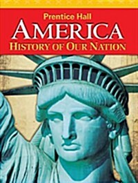 America: History of Our Nation 2011 Survey Student Edition (Hardcover)