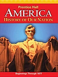 America: History of Our Nation 2011 Volume 1 Student Edition (Hardcover)