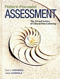 Patient-Focused Assessment: The Art and Science of Clinical Data Gathering Plus Mylab Nursing with Pearson Etext -- Access Card Package (Hardcover)