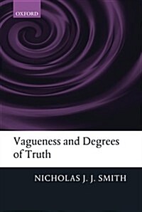 Vagueness and Degrees of Truth (Paperback)