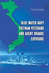 Blue Water Navy Vietnam Veterans and Agent Orange Exposure (Paperback)