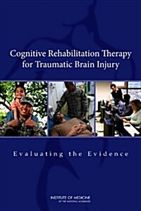 Cognitive Rehabilitation Therapy for Traumatic Brain Injury: Evaluating the Evidence (Paperback)