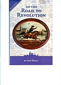 Social Studies 2006 Leveled Reader Grade 5 Unit 4C (Challenge): On the Road to Revolution (Paperback)