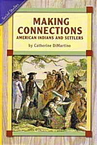 Social Studies 2006 Leveled Reader Grade 5 Unit 3b Making Connections: American Indians and Settlers (Paperback)