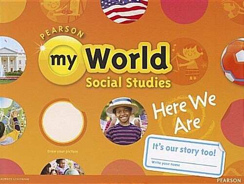 SAVVAS myWorld Social Studies13 GK(Here We Are) : Student Book (Paperback)