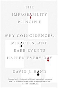 The Improbability Principle: Why Coincidences, Miracles, and Rare Events Happen Every Day (Paperback)